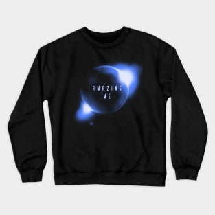 Amazing me Crewneck Sweatshirt